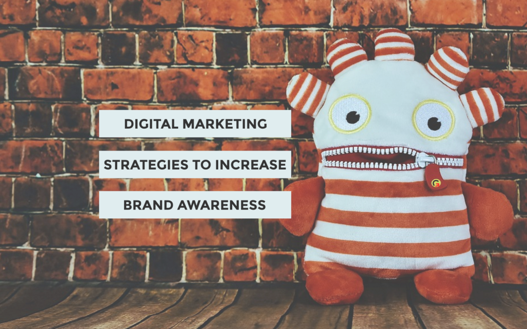 Digital Marketing Strategies to Increase Brand Awareness